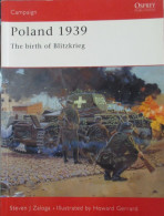 Poland 1939 -  The Birth Of Blitzkrieg - Door Steven Zaloga -  Illustrated By Howard Gerrard - Polen - Osprey - Oorlog 1939-45