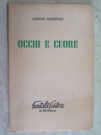 Occhi E Cuore Con Autografo Agostino Balestrazzi Gastaldi Editore In Milano 1951 - Poesía
