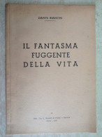 Dante Bianchi Il Fantasma Fuggente Della Vita Pavia 1947 Autografo Accademico + Atutografo Noto Accademico - Poetry