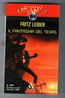 Il Fantasma Del Texas Fritz Leiber Urania 1998 - Fantascienza E Fantasia