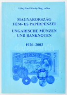 Leányfalusi Károly - Nagy Ádám: Magyarország Fém- és Papírpénzei 1926-2002. Ungarische Münzen Und Banknoten. 1926-2002.  - Unclassified