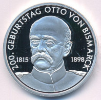 Németország 2015 "Otto Von Bismarck Születésének 200. évfordulója" Kétoldalas, Ezüstözött Fém Emlékérem (35mm) T:PP Germ - Sin Clasificación