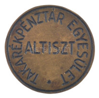 ~1930. "Takarékpénztár Egyesület - Altiszt" Sárgaréz Gomblyukjelvény (40mm) T:AU,XF - Ohne Zuordnung