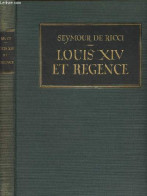 Les Styles Louis XIV Et Régence, Mobilier Et Décoration - De Ricci Seymour - 1929 - Decoración De Interiores