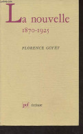 La Nouvelle 1870-1925 - "Ecriture" - Goyet Florence - 1993 - Livres Dédicacés