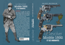 LE REVOLVER MODELE 1892 ET SES VARIANTES - Armes Neutralisées