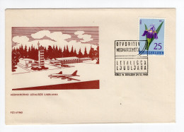 1963. YUGOSLAVIA,SLOVENIA,LJUBLJANA,AIRPORT OPENING SPECIAL COVER AND CANCELLATION - Storia Postale