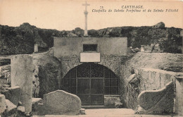 TUNISIE - Carthage - Chapelle De Sainte Perpétue Et De Sainte Félicité - Carte Postale Ancienne - Tunesien