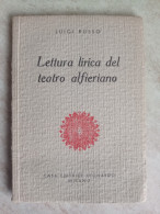 Luigi Russo Lettura Lirica Del Teatro Alfieriano Casa Editrice Leonardo Milano 1942 - Vittorio Alfieri - History, Biography, Philosophy