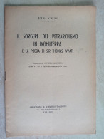 Il Sorgere Del Petrarchismo In Inghilterra E La Poesia Di Sir Thomas Wyatt Autografo Emma Chini Estratto Civiltà Moderna - Geschiedenis, Biografie, Filosofie