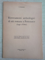 Remo Fumagalli Ritrovamenti Archeologici Di Età Romana A Pettenasco Lago D'Orta Tipografia Pietro Riva Novara 1967 - Historia Biografía, Filosofía