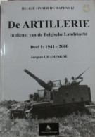 De Artillerie In Dienst Van De Belgische Landmacht - Deel 1 : 1941-2000 - Door J. Champagne - Vehicles