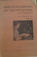 Meetinstrumenten En Meetmethoden Bij Den Machinebouw - Tweede Deel - Door H. Watteeuw - 1937 - Storia