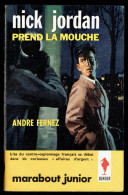 "NICK JORDAN Prend La Mouche" ", Par André FERNEZ - MJ N° 188 - Espionnage - 1961. - Marabout Junior