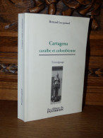 LUCQUIAUD / CARTAGENA CARAIBE ET COLOMBIENNE / DEDICACE - Livres Dédicacés