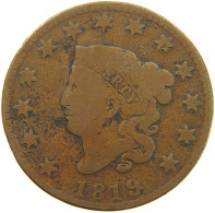 UNITED STATES OF AMERICA LARGE CENT 1819 CORONET HEAD #t114 0185 - 1816-1839: Coronet Head