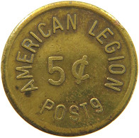 UNITED STATES OF AMERICA TOKEN  TOKEN AMERICAN LEGION POST 5 CENTS #a053 0407 - Sonstige & Ohne Zuordnung