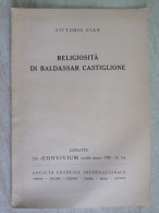 Religiosità Di Baldassar Castiglione Con Autografo Senatore Di San Donà Di Piave Vittorio Cian 1950 Da Convivium - Historia Biografía, Filosofía