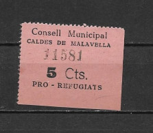 LOTE 2112 E  ///  (C045)  1937 CALDES DE MALAVELLA PRO REFUGIADOS  *MH    ¡¡¡ LIQUIDATION - JE LIQUIDE !!! - Verschlussmarken Bürgerkrieg