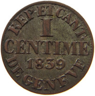 SWITZERLAND GENF GENEVE CENTIME 1839  #t081 0619 - Autres & Non Classés