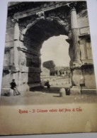 CARTLLINA POSTALE  ROMA IL COLOSSEO VEDUTO DALL'ARCO DI TITO  ITALIA  1908 - Colisée