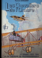 LES CHEVALIERS DE L' OMBRE 1° Epoques 1913-1945 33° ESCADRE DE RECONNAISSANCE - Aviazione