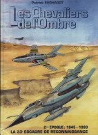 LES CHEVALIERS DE L' OMBRE 2° Epoques 1945-1993 33° ESCADRE DE RECONNAISSANCE - Aviazione