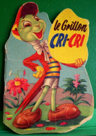 Conte Pour Enfants  LE GRILLON CRI CRI , ENFANTINA , Ca1950 ,SMALL  BOOK CHILDREN, Die Cut , DRESSED CRICKET , BEE - Racconti