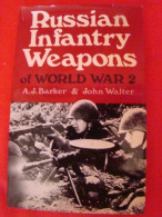 Russian Infantry Weapons Of World War 2 " AJ Barker & John Walter " - Inglese