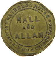 GREAT BRITAIN TOKEN  TOKEN HALL AND ALLAN WATERLOO HOUSE #a033 0847 - Other & Unclassified