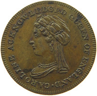 GREAT BRITAIN TOKEN  TOKEN CAROLINE QUEEN OF ENGLAND #s009 0065 - Otros & Sin Clasificación