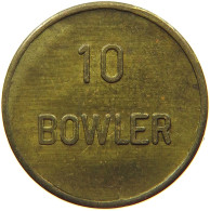 GREAT BRITAIN TOKEN  TOKEN 10 BOWLER #s066 0775 - Otros & Sin Clasificación