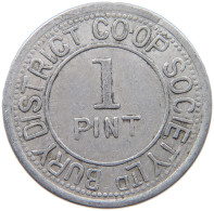 GREAT BRITAIN TOKEN  PINT BURY DISTRICT COOP SOCIETY TOKEN #c035 0383 - Otros & Sin Clasificación