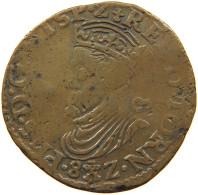 SPANISH NETHERLANDS LIARD 1582 FELIPE II. 1556-1598 TOURNAI #t073 0333 - 1556-1713 Spaanse Nederlanden