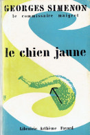 Le Chien Jaune Par Georges Simenon (Librairie Arthème Fayard, 1961) - Simenon