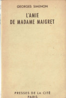 L'amie De Madame Maigret Par Georges Simenon (Presses De La Cité, 1950) - Simenon