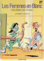 Les Femmes En Blanc   " Viscères Aux Poing "   Tome 27  EO   De BERCOVICI & CAUVIN     DUPUIS - Femmes En Blanc, Les