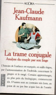 Jean-Claude Kaufmann. La Trame Conjugale. Analyse Du Couple Par Son Linge. - Sociologie