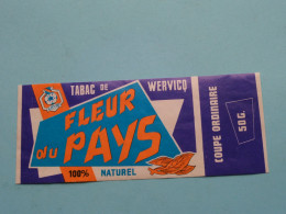 Etiket / Band >> Tabac De WERVICQ - FLEUR DU PAYS ( Zie / Voir SCANS ) ! - Objets Publicitaires