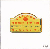 Pin's Automobile - Rallye / Trophée Féminin 4X4 Franco-Canadien Au Québec 1992. Est. Logomotiv. Epoxy. T678-09 - Rally