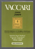 BIG - VACCARI , CATALOGO 2008/2009 : ANTICHI STATI ITALIANI  XIII Edizione Usato - Filatelie En Postgeschiedenis