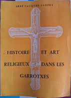 Abbé Jacques Llopet - Histoire Et Art Religieux Dans Les Garrotxes - Languedoc-Roussillon