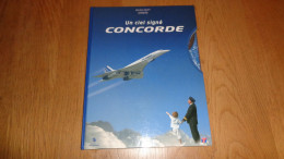 UN CIEL SIGNE CONCORDE Avec DVD Avion Aviation Aircraft Aéronautique Française Supersonique France Histoire - Flugzeuge