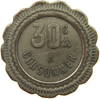 FRANCE 30 CENTIMES  CONSOMMER TOKEN #a094 0413 - Sonstige & Ohne Zuordnung