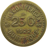 FRANCE 25 CENTIMES 1922 DUNKERQUE #t007 0245 - Sonstige & Ohne Zuordnung