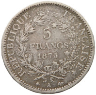 FRANCE 5 FRANCS 1875 A  #t118 1061 - 5 Francs