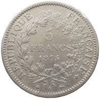 FRANCE 5 FRANCS 1875 A  #a001 0131 - 5 Francs