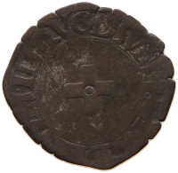 FRANCE DENIER  Henri III. (1574-1589) #t107 0465 - 1574-1589 Hendrik III