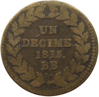 FRANCE DECIME 1815 BB LOUIS XVIII. (1814, 1815-1824) #a002 0261 - Otros & Sin Clasificación