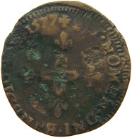 FRANCE COPPER 1577 Henri III. (1574-1589) #t111 1037 - 1574-1589 Henry III